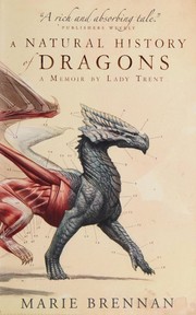 A Natural History of Dragons: A Memoir by Lady Trent cover