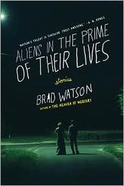 Aliens in the Prime of Their Lives: Stories cover