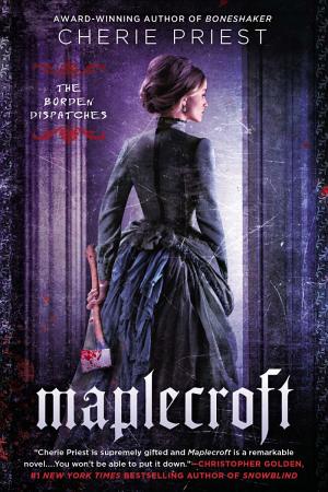Maplecroft: The Borden Dispatches cover