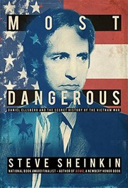 Most Dangerous: Daniel Ellsberg and the Secret History of the Vietnam War cover