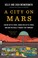A City on Mars: Can We Settle Space, Should We Settle Space, and Have We Really Thought This Through? cover