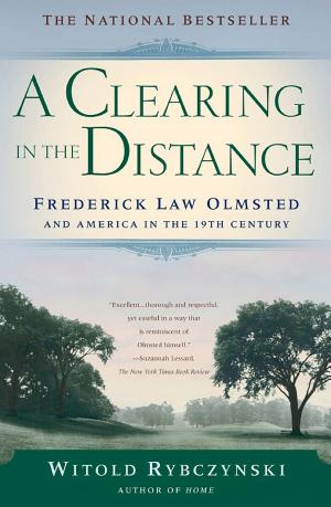 A Clearing in the Distance: Frederick Law Olmsted and America in the Nineteenth Century cover
