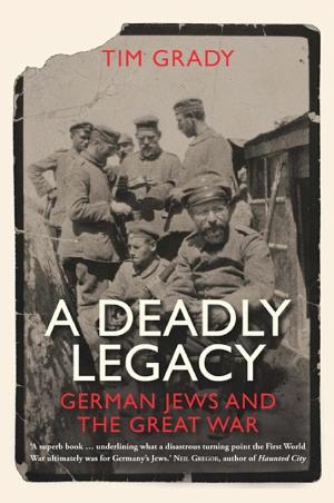 A Deadly Legacy: German Jews and the Great War cover