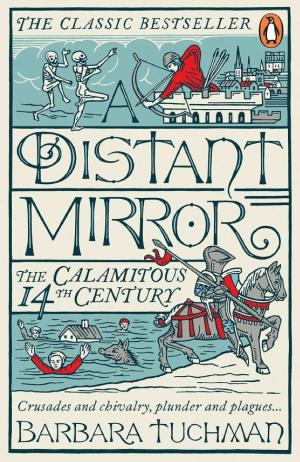 A Distant Mirror: The Calamitous 14th Century cover
