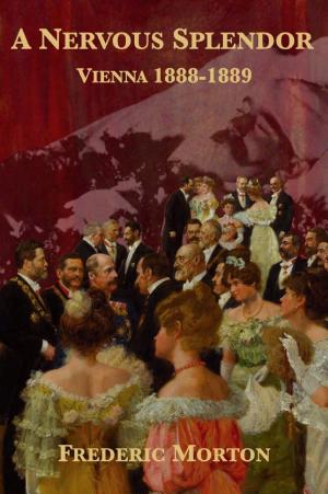 A Nervous Splendor: Vienna, 1888–1889 cover