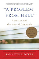 A Problem from Hell: America and the Age of Genocide cover