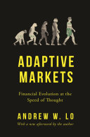 Adaptive Markets: Financial Evolution at the Speed of Thought cover
