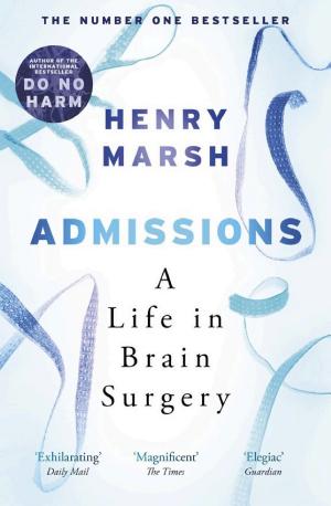 Admissions: Life as a Brain Surgeon cover