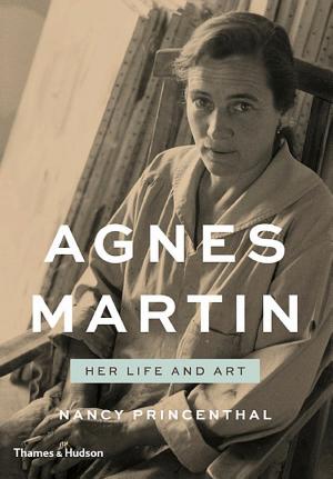 Agnes Martin: Her Life and Art cover