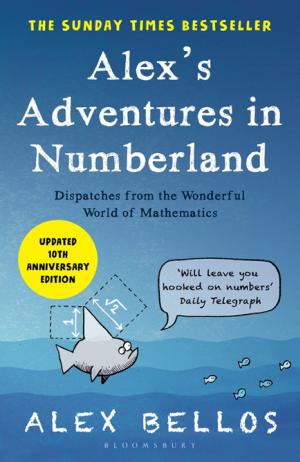 Alex's Adventures in Numberland: Dispatches from the Wonderful World of Mathematics cover