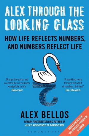 Alex Through the Looking-Glass: How Life Reflects Numbers and Numbers Reflect Life cover