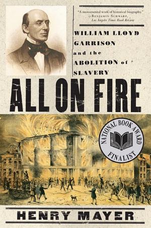 All on Fire: William Lloyd Garrison and the Abolition of Slavery cover