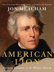 American Lion: Andrew Jackson in the White House cover