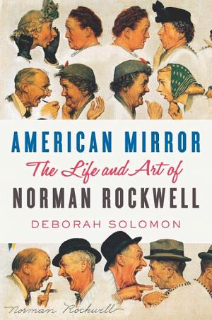 American Mirror: The Life and Art of Norman Rockwell cover