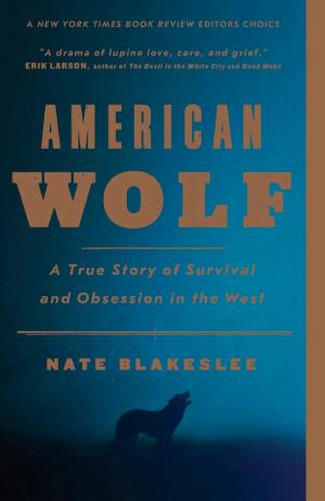 American Wolf: A True Story of Survival and Obsession in the West cover