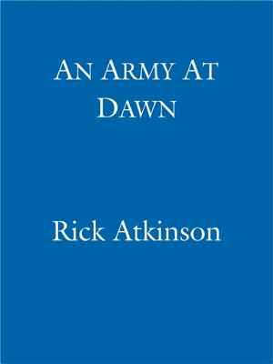 An Army at Dawn: The War in North Africa, 1942–1943 cover