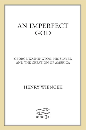 An Imperfect God: George Washington, His Slaves, and the Creation of America cover