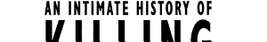 An Intimate History of Killing cover