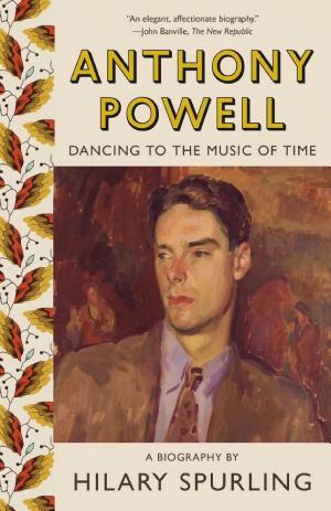 Anthony Powell: Dancing to the Music of Time cover