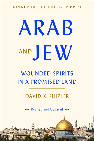 Arab and Jew: Wounded Spirits in a Promised Land cover