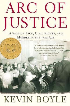 Arc of Justice: A Saga of Race, Civil Rights, and Murder in the Jazz Age cover