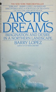 Arctic Dreams: Imagination and Desire in a Northern Landscape cover