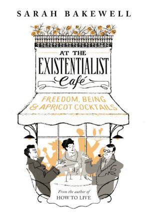 At the Existentialist Café: Freedom, Being, and Apricot Cocktails cover