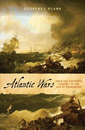 Atlantic Wars: From the Fifteenth Century to the Age of Revolution cover