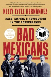 Bad Mexicans: Race, Empire, and Revolution in the Borderlands cover