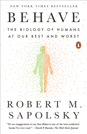 Behave: The Biology of Humans at Our Best and Worst cover