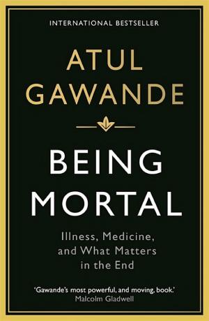 Being Mortal: Medicine and What Matters in the End cover