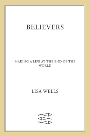 Believers: Making a Life at the End of the World cover