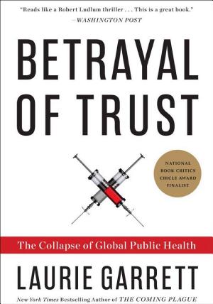 Betrayal of Trust: The Collapse of Global Public Health cover
