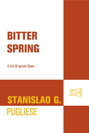 Bitter Spring: A Life of Ignazio Silone cover