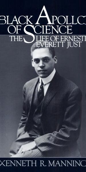 Black Apollo of Science: The Life of Ernest Everett Just cover