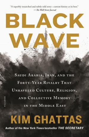 Black Wave: Saudi Arabia, Iran, and the Forty-Year Rivalry That Unraveled Culture, Religion, and Collective Memory in the Middle East cover