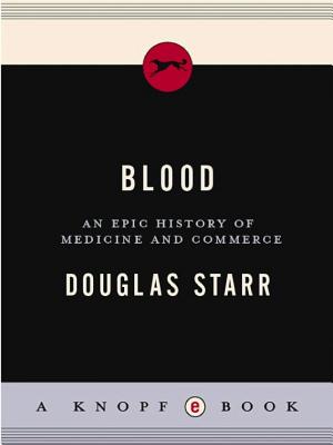 Blood: An Epic History of Medicine and Commerce cover