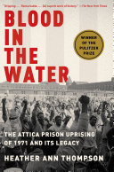 Blood in the Water: The Attica Prison Uprising of 1971 and Its Legacy cover