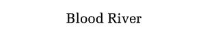Blood River: A Journey to Africa's Broken Heart cover