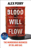 Blood Will Flow: The Murderous Business of Oil and Gas cover