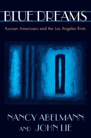 Blue Dreams: Korean Americans and the Los Angeles Riots cover