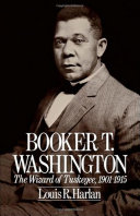 Booker T. Washington: The Wizard of Tuskegee, 1901–1915 cover