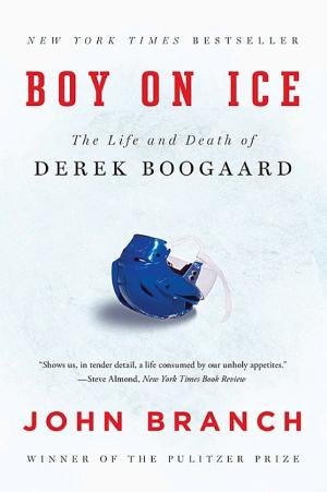 Boy on Ice: The Life and Death of Derek Boogaard cover