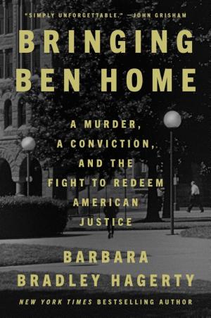 Bringing Ben Home: A Murder, a Conviction, and the Fight to Redeem American Justice cover
