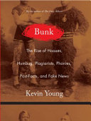 Bunk: The Rise of Hoaxes, Humbug, Plagiarists, Phonies, Post-Facts, and Fake News cover