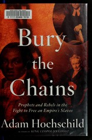 Bury the Chains: Prophets and Rebels in the Fight to Free an Empire's Slaves cover
