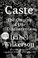 Caste: The Origins of Our Discontents cover