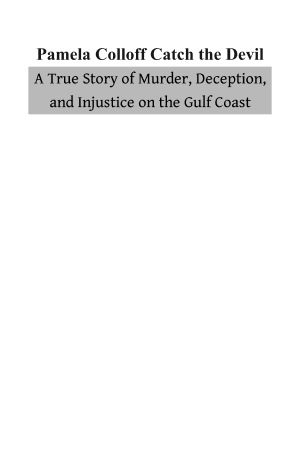 Catch the Devil: A True Story of Murder, Deception, and Injustice on the Gulf Coast cover