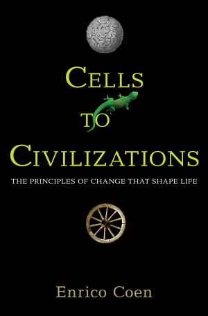 Cells to Civilizations: The Principles of Change That Shape Life cover