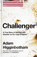 Challenger: A True Story of Heroism and Disaster on the Edge of Space cover